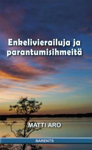 Enkelivierailuja ja parantumisihmeitä